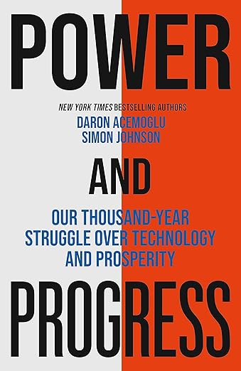 Power and Progress: Our Thousand-Year Struggle Over Technology and Prosperity 