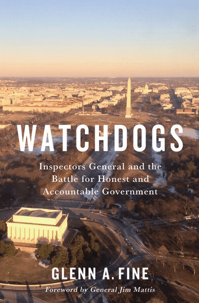 Watchdogs: Inspectors General and the Battle for Honest and Accountable Government 