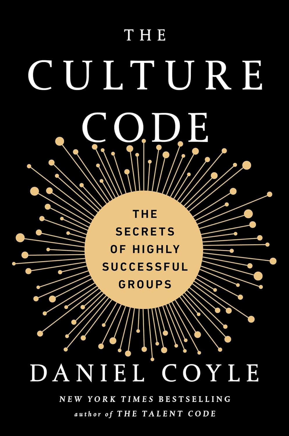 Culture Code: The Secrets of Highly Successful Groups